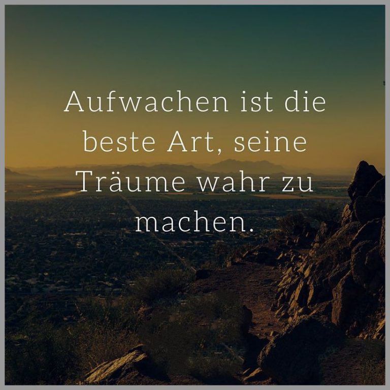 Aufwachen ist die beste art seine traeume wahr zu machen