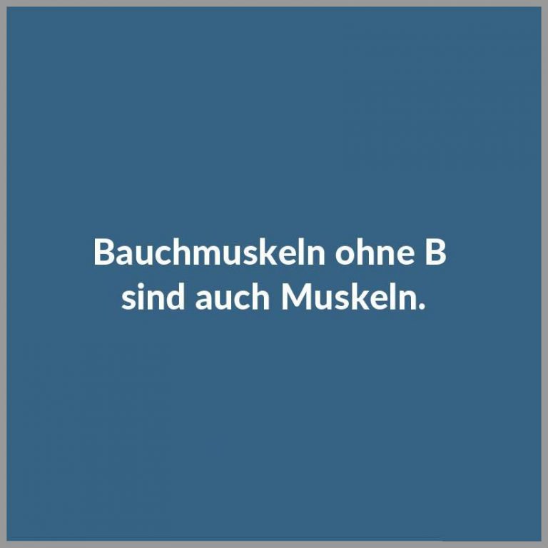 Bauchmuskeln ohne b sind auch muskeln