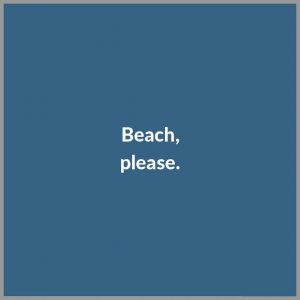 Beach please 300x300 - Erfahrungen sind wie laternen die wir auf dem ruecken tragen sie beleuchten nur den teil des weges den wir bereits hinter uns haben