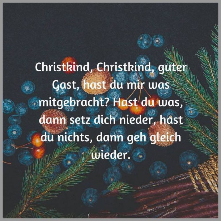 Christkind christkind guter gast hast du mir was mitgebracht hast du was dann setz dich nieder hast du nichts dann geh gleich wieder