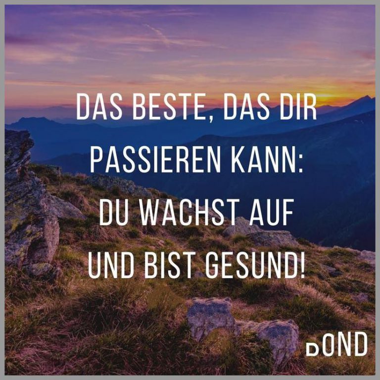 Das beste das dir passieren kann du wachst auf und bist gesund