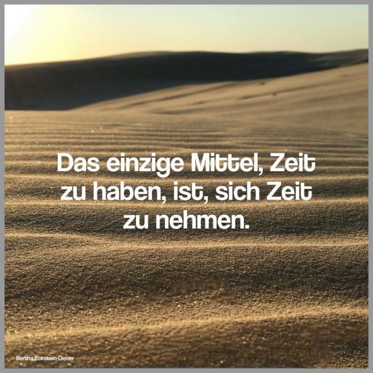 Das einzige mittel zeit zu haben ist sich zeit zu nehmen