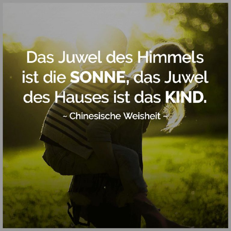 Das juwel des himmels ist die sonne das juwel des hauses ist das kind chinesische weisheit