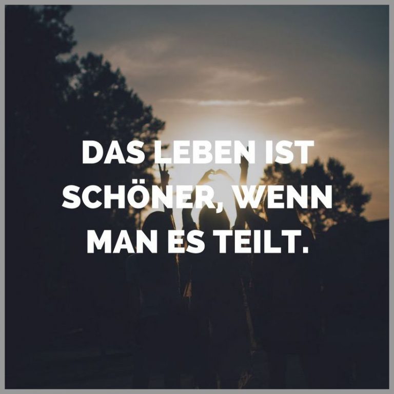 Das leben ist schoener wenn man es teilt