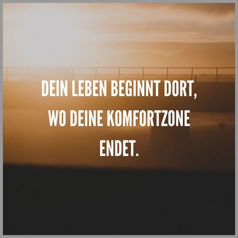 Dein leben beginnt dort wo deine komfortzone endet Bilder und Sprüche