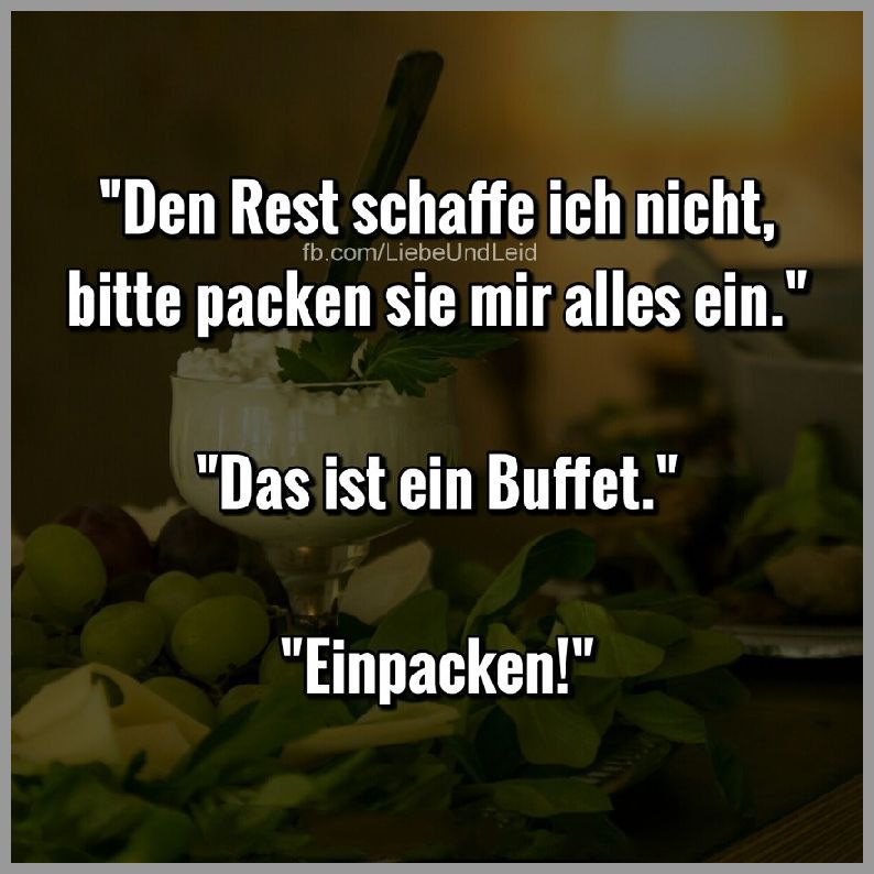 Den rest schaffe ich nicht bitte packen Bilder und Sprüche