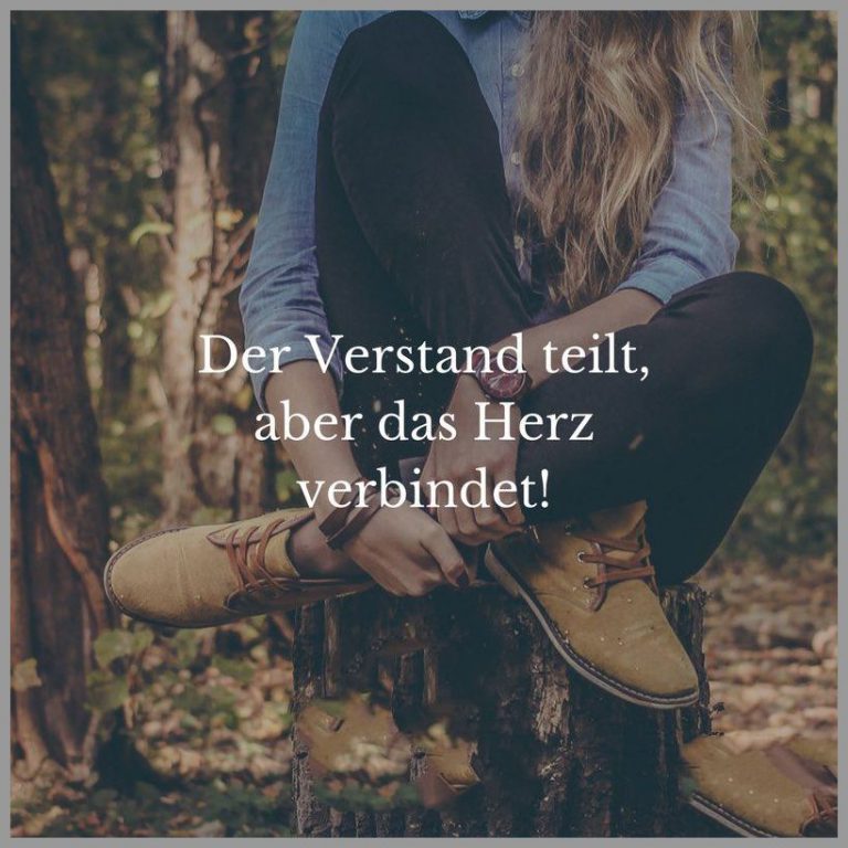 Der verstand teilt aber das herz verbindet