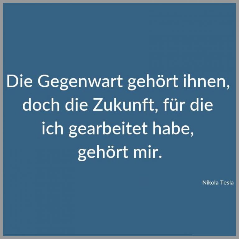Die gegenwart gehoert ihnen doch die zukunft fuer die ich gearbeitet habe gehoert mir