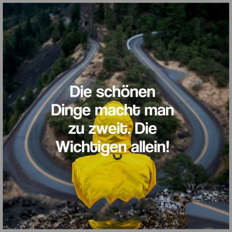 Die schoenen dinge macht man zu zweit die wichtigen allein