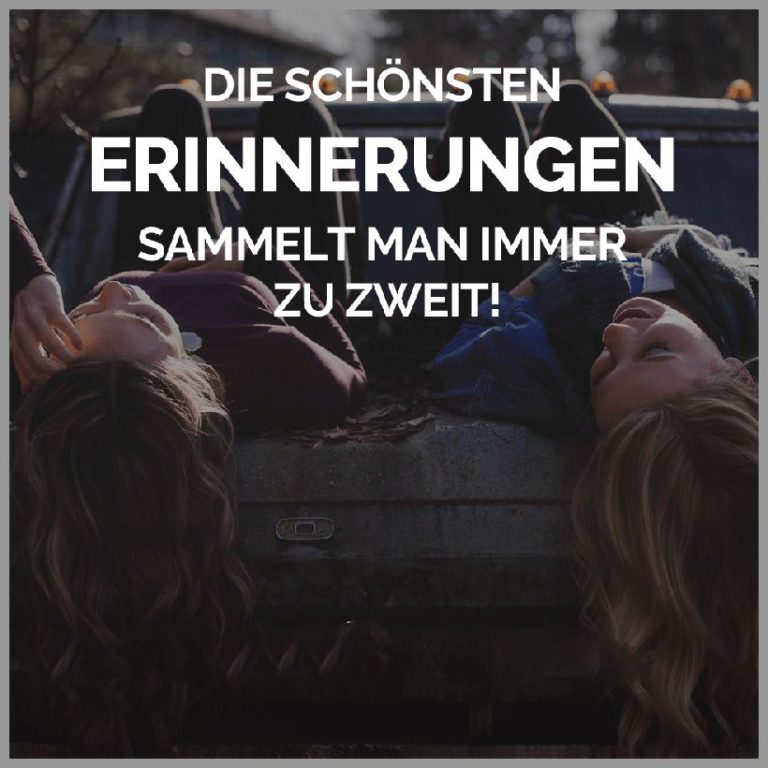 Die schoensten erinnerungen sammelt man immer zu zweit