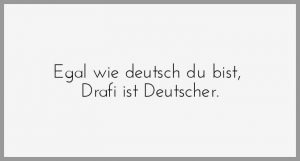 Egal wie deutsch du bist drafi ist deutscher 300x161 - Liebe dein leben und dein leben liebt dich