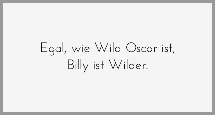 Egal wie wild oscar ist billy ist wilder - Egal wie wild oscar ist billy ist wilder