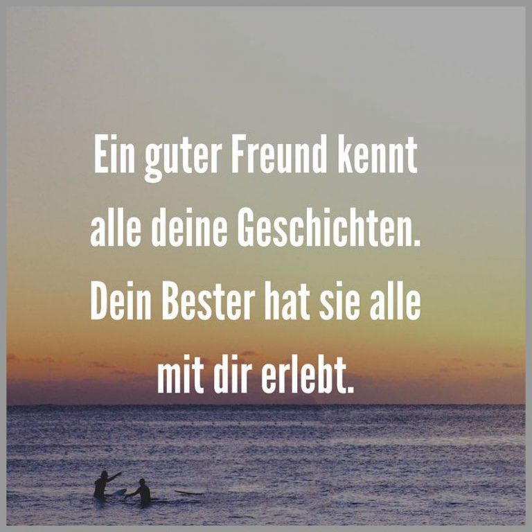 Ein guter freund kennt alle deine geschichten dein bester hat sie alle mit dir erlebt