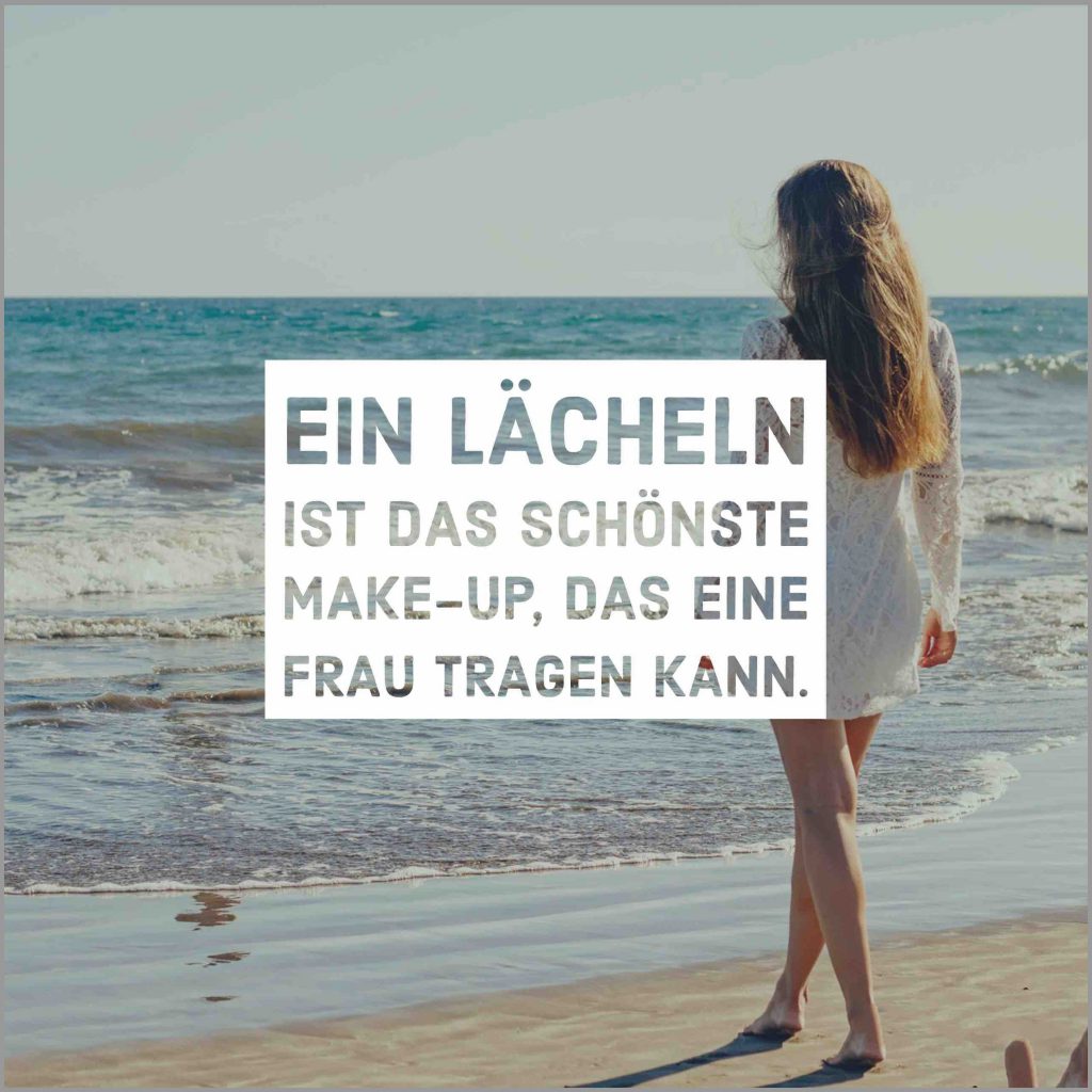 Ein laecheln ist das schoenste make up das eine frau tragen kann