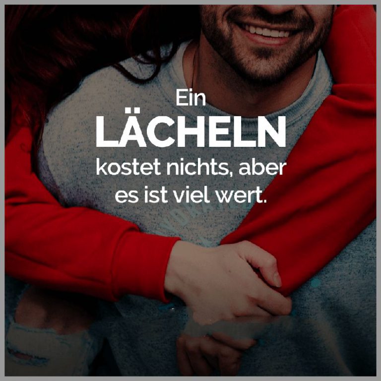 Ein laecheln kostet nichts aber es ist viel wert