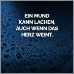 Ein mund kann lachen auch wenn das herz weint Bilder und Sprüche