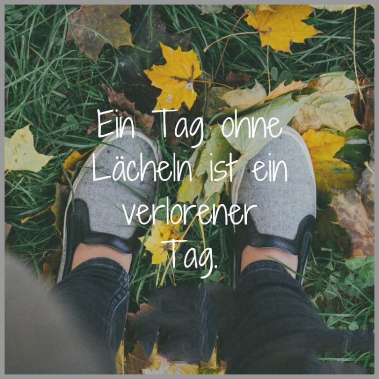 Ein tag ohne laecheln ist ein verlorener tag 768x768 - Ein tag ohne laecheln ist ein verlorener tag