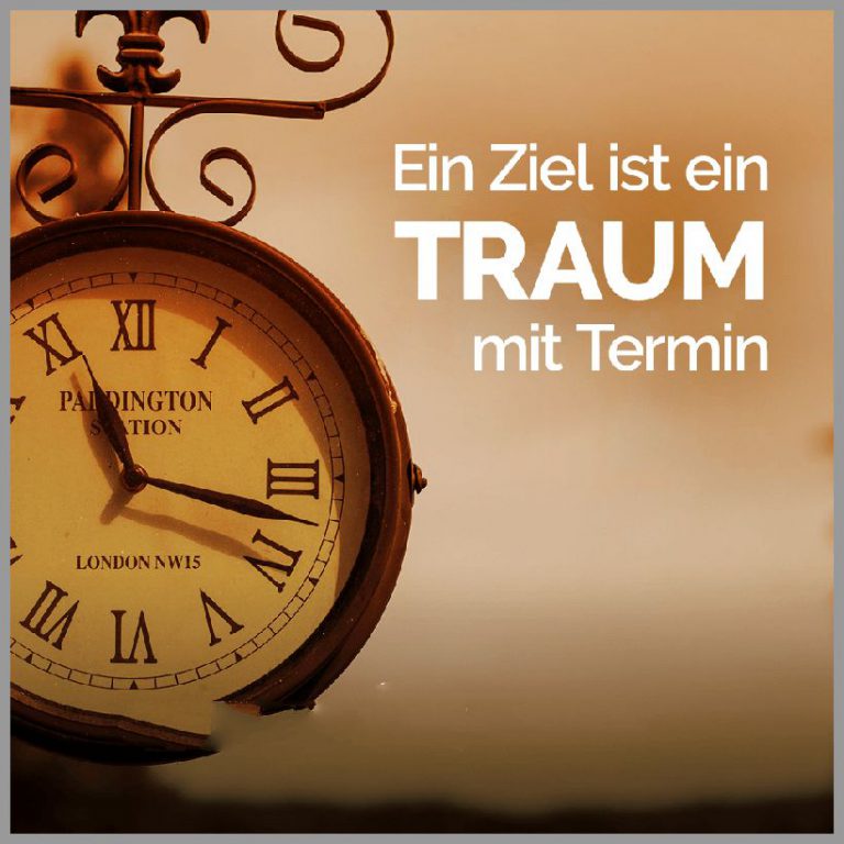 Ein ziel ist ein traum mit termin 1
