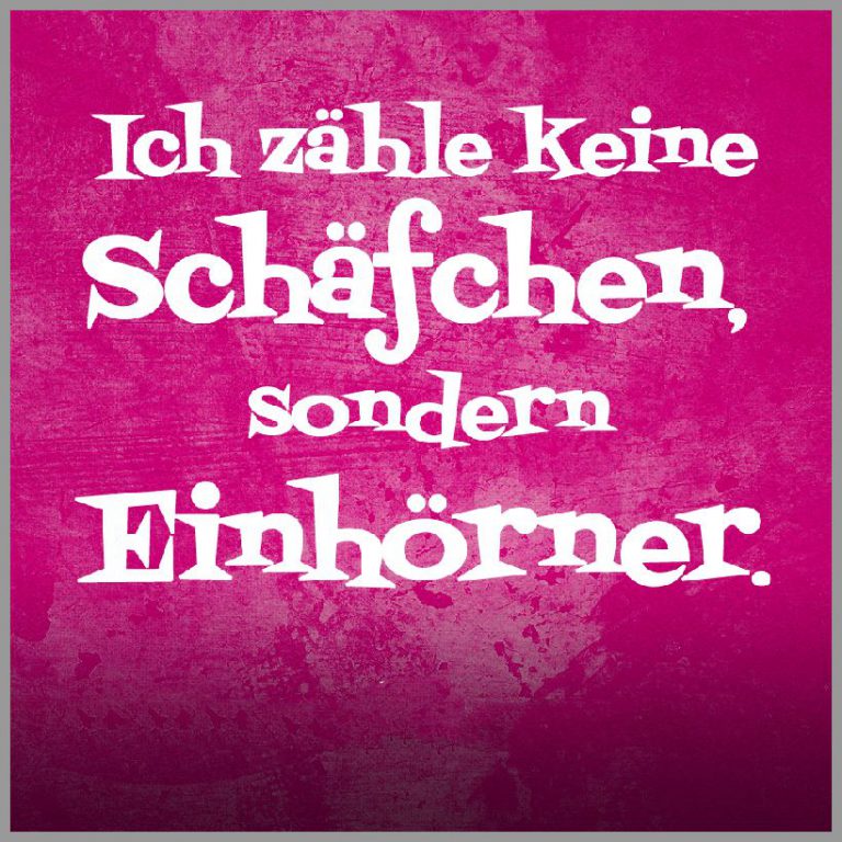 Einhorn sprueche ich zaehle keine schaefchen sondern einhoerner