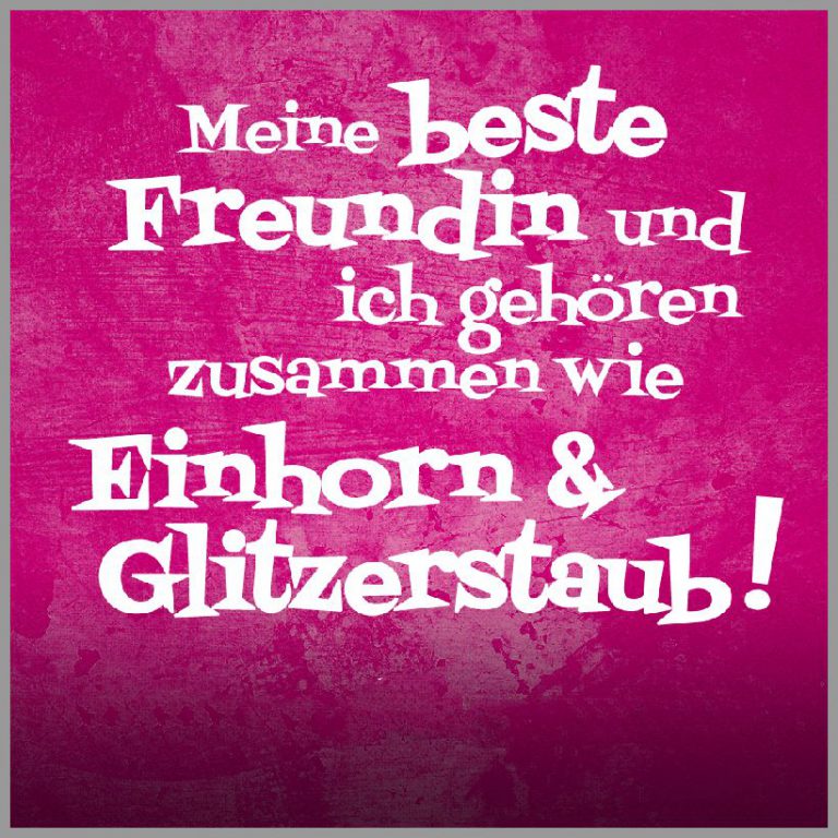 Einhorn sprueche meine beste freundin und ich gehoeren zusammen wie einhorn und glitzerstaub