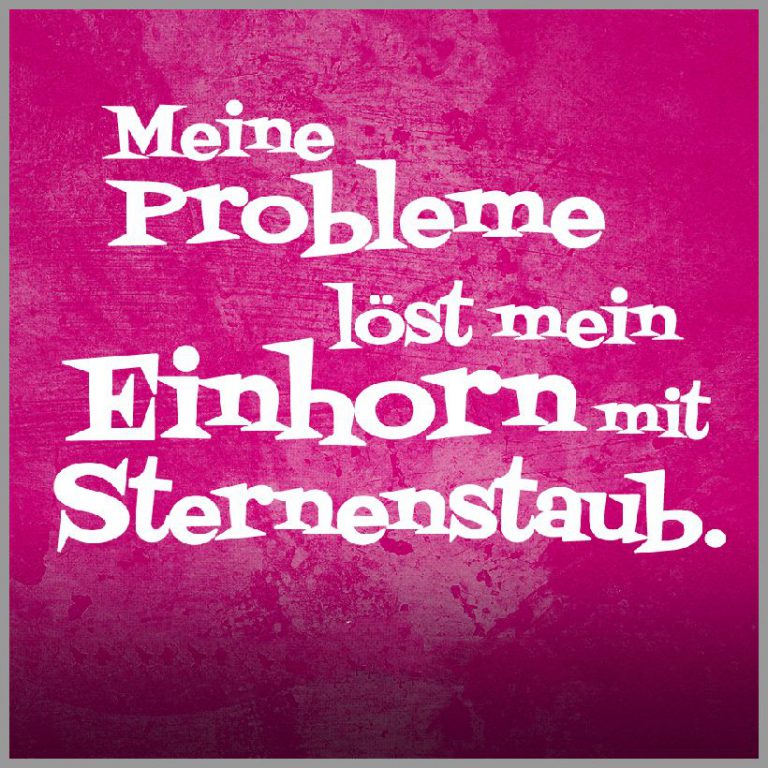 Einhorn sprueche meine probleme loest mein einhorn mit sternenstaub