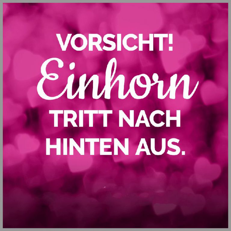 Einhorn sprueche vorsicht einhorn tritt nach hinten aus