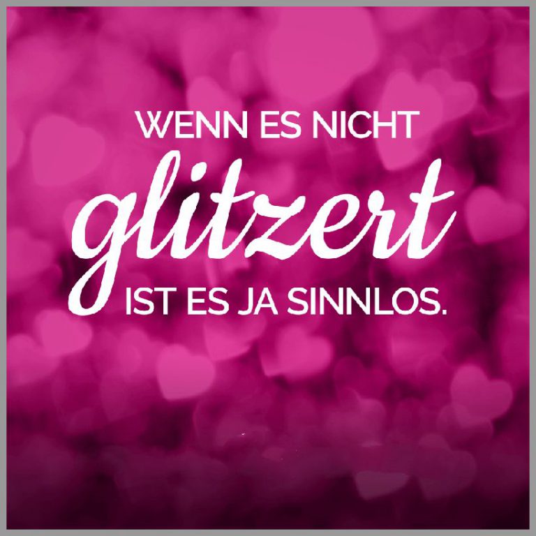 Einhorn sprueche wenn es nicht glitzert ist es ja sinnlos