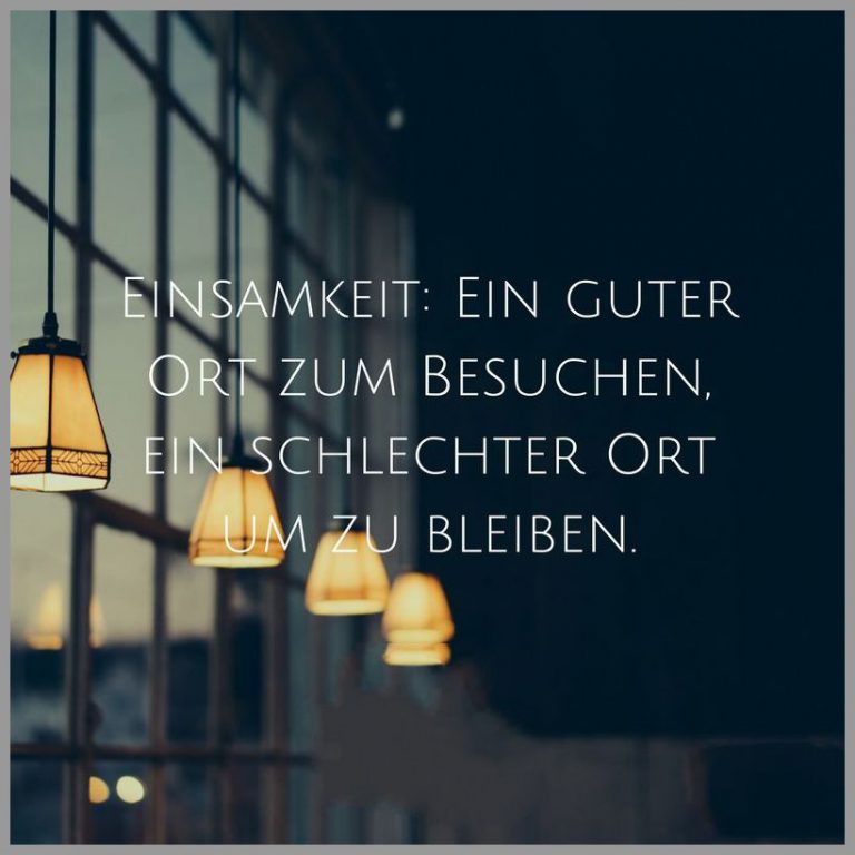 Einsamkeit ein guter ort zum besuchen ein schlechter ort um zu bleiben