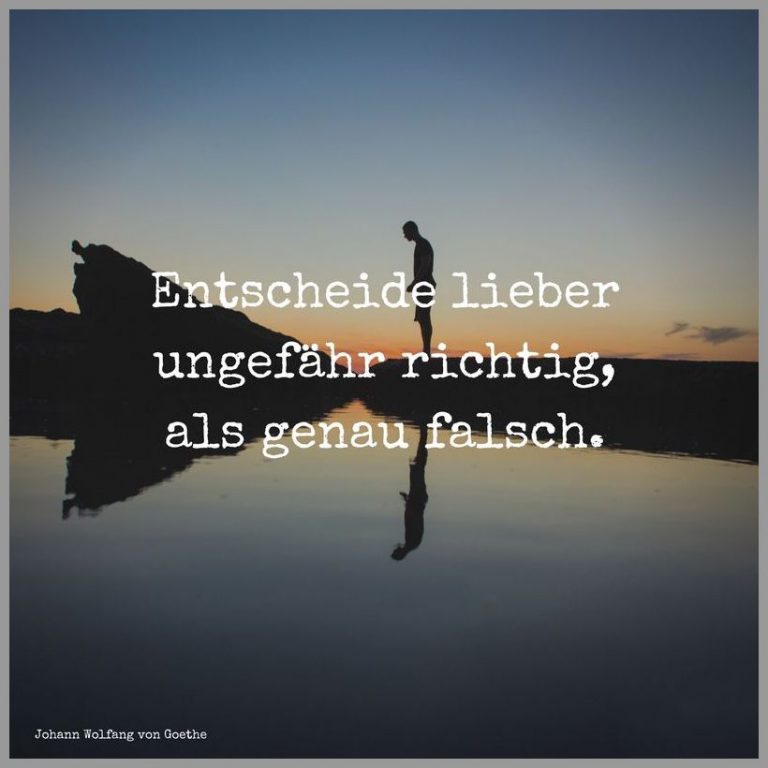 Entscheide lieber ungefaehr richtig als genau falsch Bilder und Sprüche