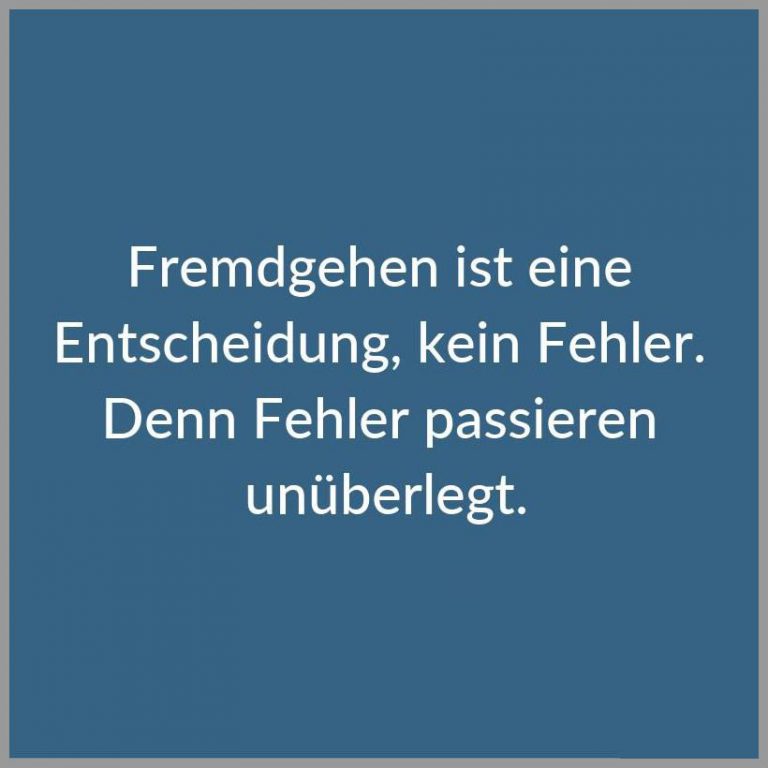Fremdgehen ist eine entscheidung kein fehler denn fehler passieren unueberlegt