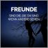 Freunde sind die die da sind wenn andere gehen Bilder und Sprüche für