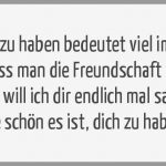 Freunde zu haben bedeutet viel im leben doch muss man die freundschaft pflegen drum will ich dir endlich mal sagen wie schoen es ist dich zu haben 150x150 - Lerne nein zu sagen ohne dich dafuer rechtfertigen zu muessen