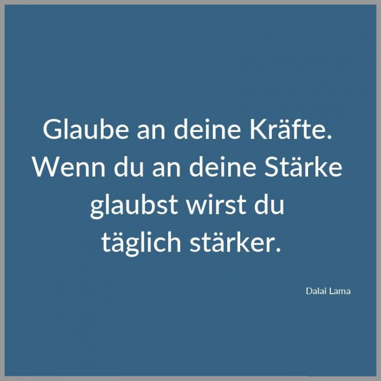 Glaube an deine kraefte wenn du an deine staerke glaubst wirst du taeglich staerker