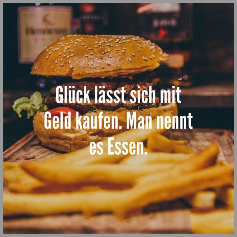 Glueck laesst sich mit geld kaufen man nennt es essen
