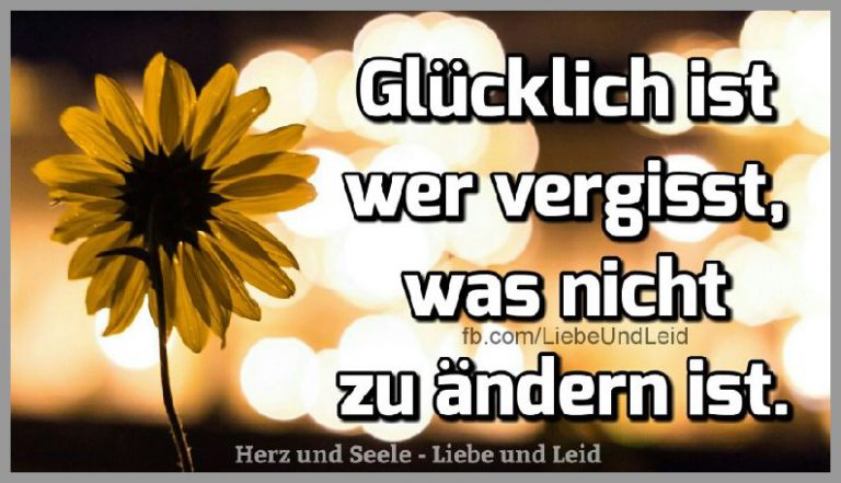 Gluecklich ist wer vergisst Bilder und Sprüche