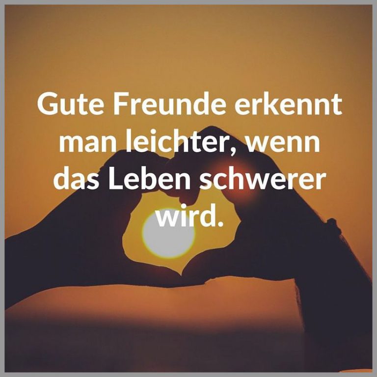 Gute freunde erkennt man leichter wenn das leben schwerer wird