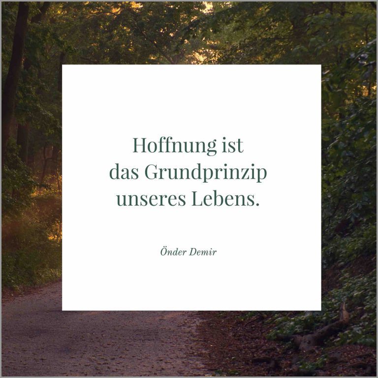Hoffnung ist das grundprinzip unseres lebens