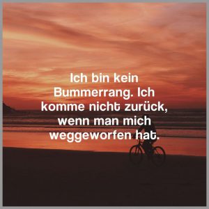 Ich bin kein bummerrang ich komme nicht zurueck wenn man mich weggeworfen hat 300x300 - Move on it s a chapter in your life don t close the book just turn the page for a new chapter
