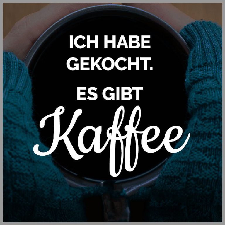 Ich habe gekocht es gibt kaffee