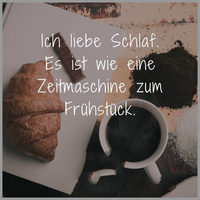 Ich liebe schlaf es ist wie eine zeitmaschine zum fruehstueck