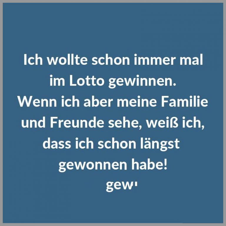 Ich wollte schon immer mal im lotto gewinnen wenn ich aber meine