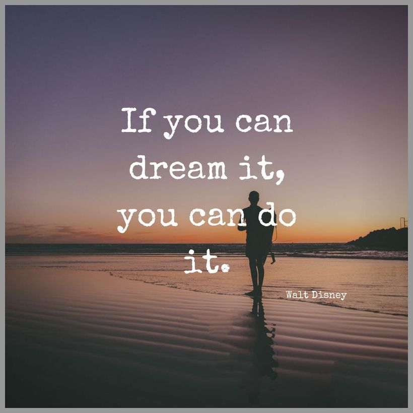 If you can dream it you can do it