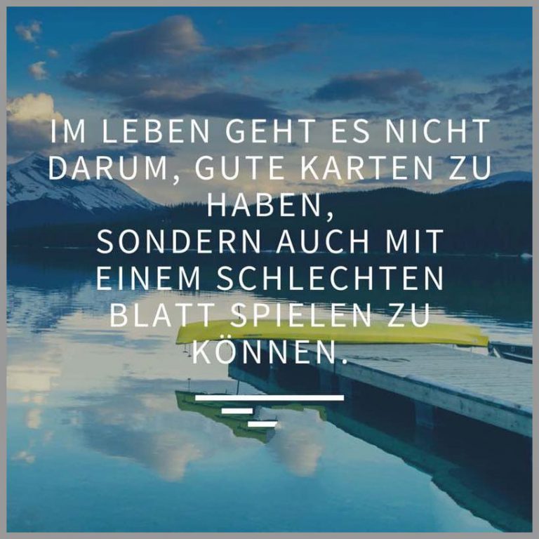 Im leben geht es nicht darum gute karten zu haben sondern auch mit einem schlechten blatt spielen zu koennen