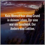 Kein mensch war ohne grund in deinem leben der eine war ein geschenk der andere eine lektion 150x150 - Positive gedanken kein regen keine blumen