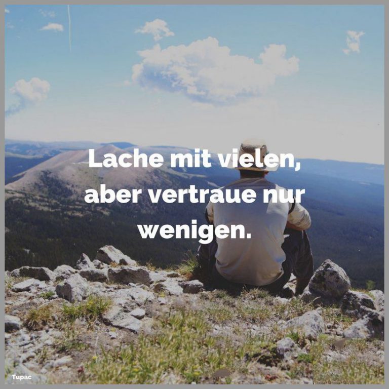 Lache mit vielen aber vertraue nur wenigen