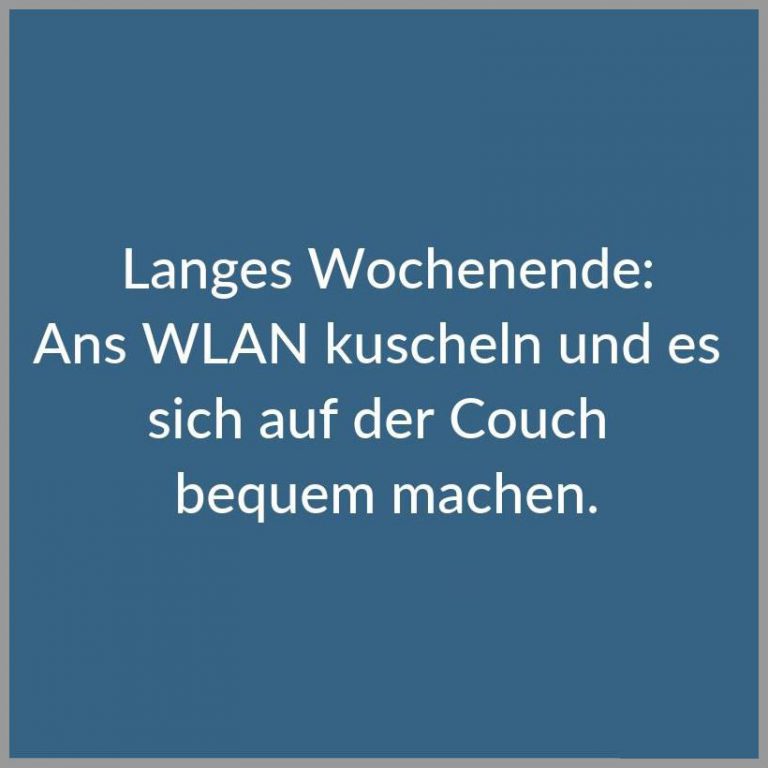 Langes wochenende ans wlan kuscheln und es sich auf der couch bequem machen