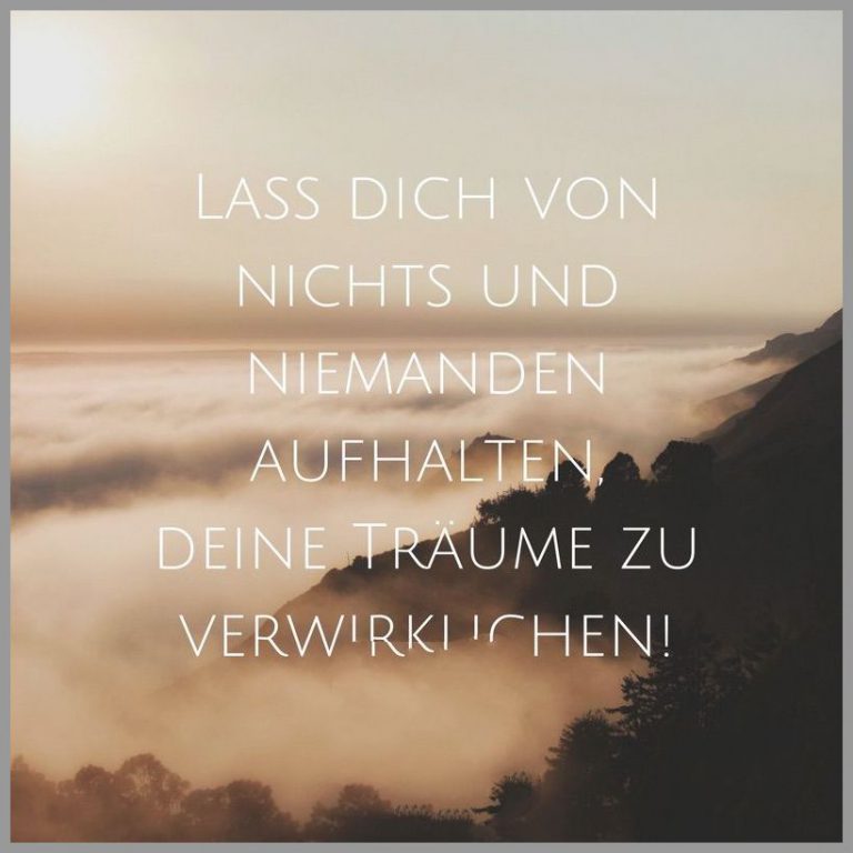 Lass dich von nichts und niemanden aufhalten deine traeume zu verwirklichen