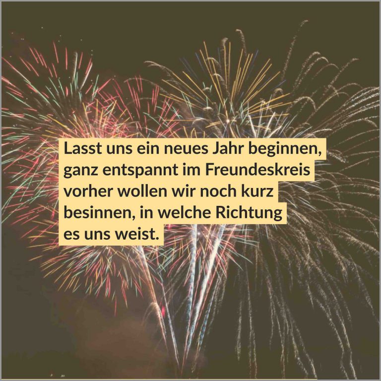 Lasst uns ein neues jahr beginnen ganz entspannt im freundeskreis vorher woll n wir noch kurz besinnen in welche richtung es uns weist