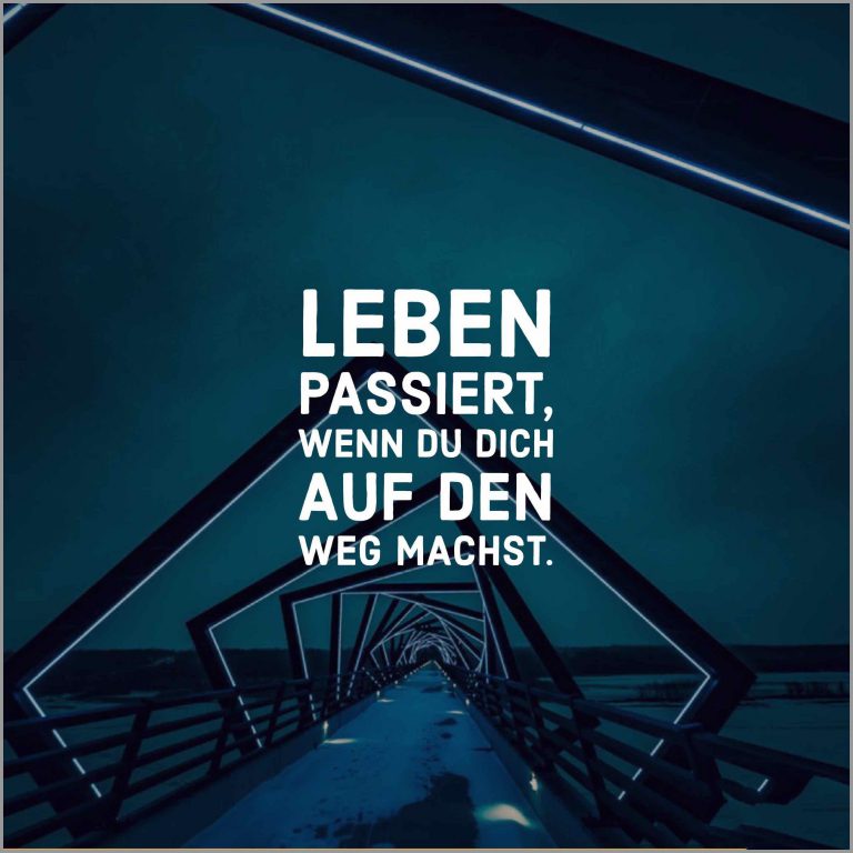 Leben passiert wenn du dich auf den weg machst