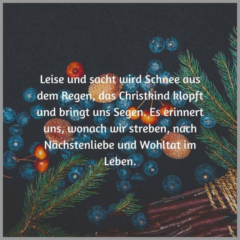 Leise und sacht wird schnee aus dem regen das christkind klopft und bringt uns segen es erinnert uns wonach wir streben nach naechstenliebe und wohltat im leben